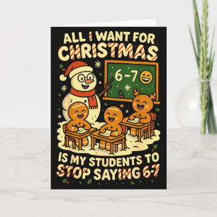 All I Want For Christmas Is My Students To Stop Sa Card