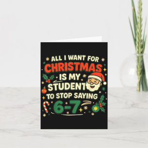 All I Want For Christmas Is My Students To Stop Sa Card