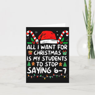 All I Want For Christmas Is My Students To Stop Sa Card