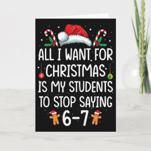 All I Want For Christmas Is My Students To Stop Sa Card