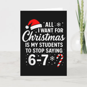 All I Want For Christmas Is My Students To Stop Sa Card