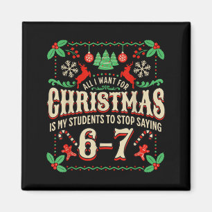 All I Want For Christmas Is My Students To Stop Sa Magnet