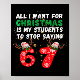All I Want For Christmas Is My Students To Stop Sa Poster
