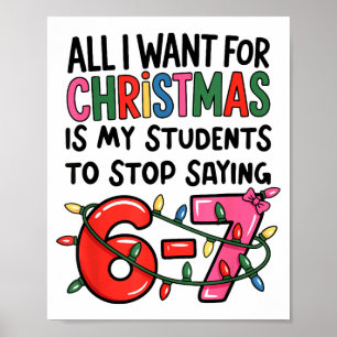 All I Want For Christmas Is My Students To Stop Sa Poster
