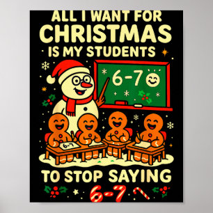 All I Want For Christmas Is My Students To Stop Sa Poster
