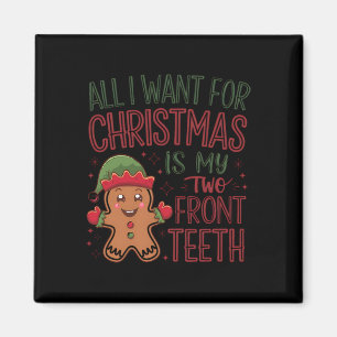 All I Want For Christmas Is My Two Front Teeth 1 Magnet
