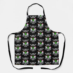 All I Want For Christmas is My Two Front Teeth  Apron