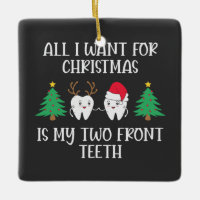 All I Want For Christmas Is My Two Front Teeth