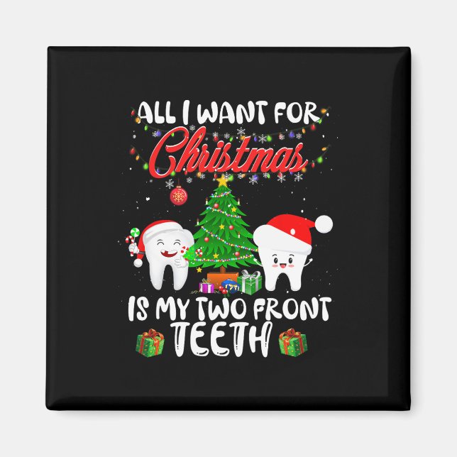 All I want for Christmas is My Two Front Teeth Fun Magnet (Front)
