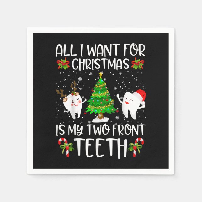 All I want for Christmas is My Two Front Teeth Fun Napkins (Front)