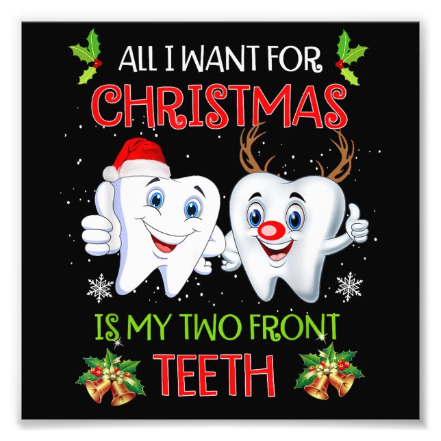 All I want for Christmas is My Two Front Teeth Fun Photo Print (Front)