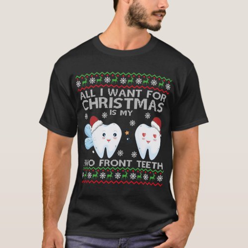 All I want for Christmas is My Two Front Teeth Fun T_Shirt