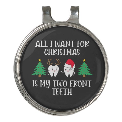 All I Want For Christmas Is My Two Front Teeth Golf Hat Clip