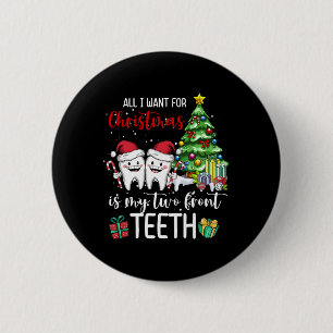 All I Want For Christmas Is My Two Front Teeth Kid Button