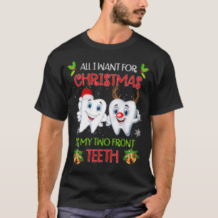All I want for Christmas is My Two Front th Funny T-Shirt