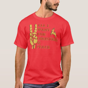 All I Want for Christmas is Peace Christmas Gift T-Shirt