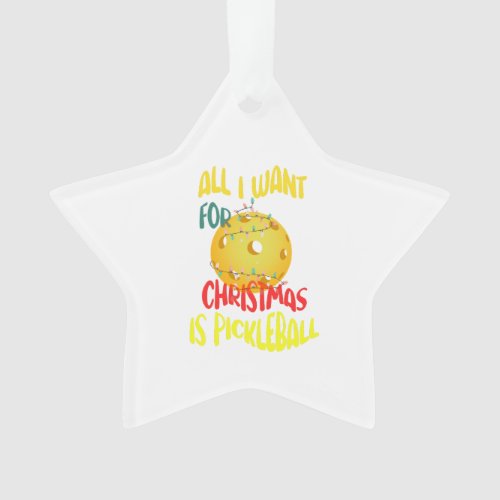 All I want for Christmas is Pickleball funny retro Ornament