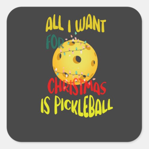 All I want for Christmas is Pickleball funny retro Square Sticker