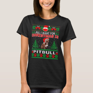 All I Want For Christmas Is Pitbull Funny Pitbull T-Shirt