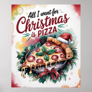 All I Want for Christmas is Pizza Poster