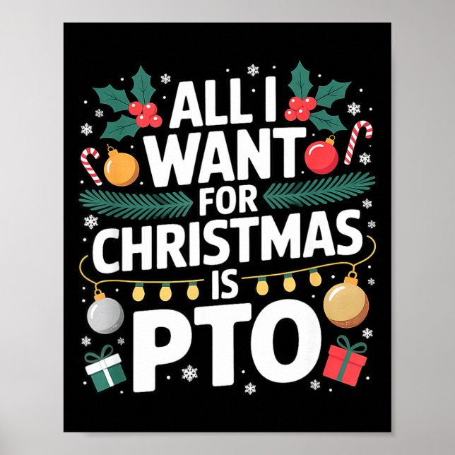 All I Want For Christmas Is Pto Funny Christmas  Poster (Front)
