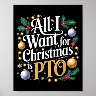 All I Want For Christmas Is Pto Funny Christmas Poster