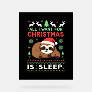 All I Want For Christmas Is Sleep - Funny Xmas Slo Acrylic Sign