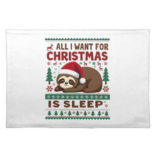 All I Want For Christmas Is Sleep - Funny Xmas Slo Cloth Placemat