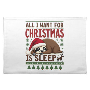 All I Want For Christmas Is Sleep - Funny Xmas Slo Cloth Placemat