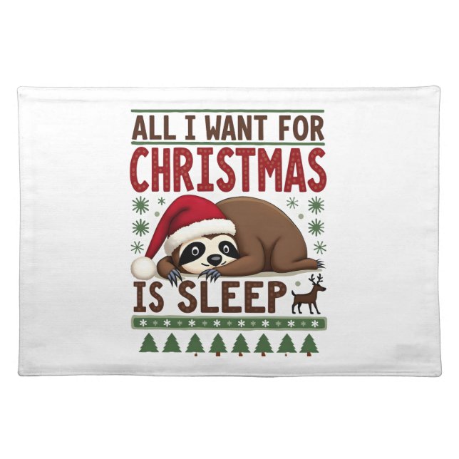 All I Want For Christmas Is Sleep - Funny Xmas Slo Cloth Placemat (Front)