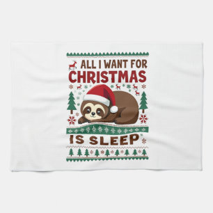 All I Want For Christmas Is Sleep - Funny Xmas Slo Kitchen Towel