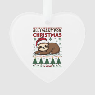 All I Want For Christmas Is Sleep - Funny Xmas Slo Ornament