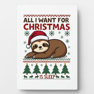 All I Want For Christmas Is Sleep - Funny Xmas Slo Plaque