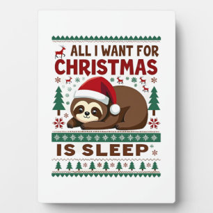 All I Want For Christmas Is Sleep - Funny Xmas Slo Plaque