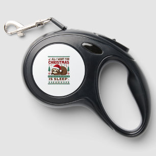 All I Want For Christmas Is Sleep - Funny Xmas Slo Retractable Pet Leash