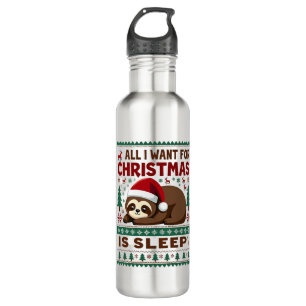 All I Want For Christmas Is Sleep - Funny Xmas Slo Stainless Steel Water Bottle