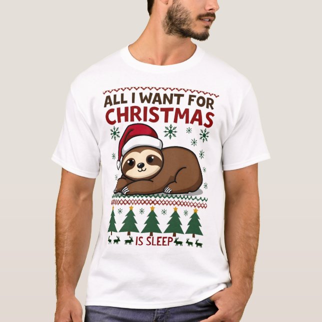 All I Want For Christmas Is Sleep - Funny Xmas Slo T-Shirt (Front)