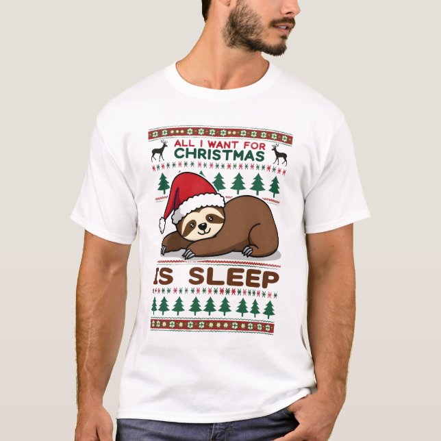 All I Want For Christmas Is Sleep - Funny Xmas Slo T-Shirt (Front)