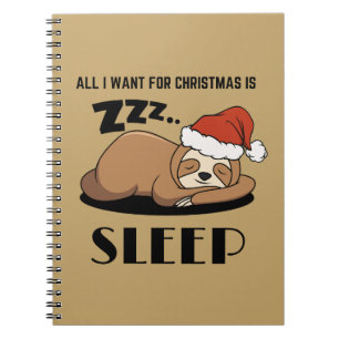 All I Want For Christmas Is Sleep, Sleeping Sloth Notebook