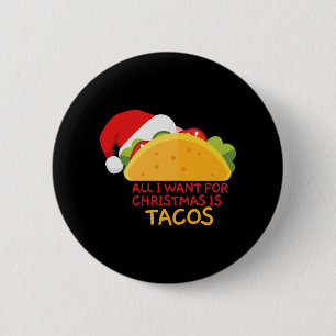 All I Want For Christmas Is Tacos Christmas Santa Button