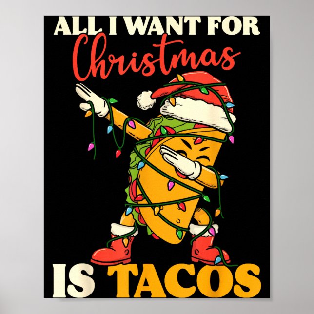 All I Want For Christmas Is Tacos Funny Dabbing Me Poster (Front)