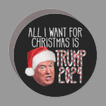All I Want for Christmas is Trump 2024 Car Magnet