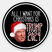 All I Want for Christmas is Trump 2024 Sticker (Front)