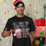 All I Want for Christmas is Trump 2024 T-Shirt