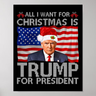 All I Want For Christmas Is Trump For President Tr Poster