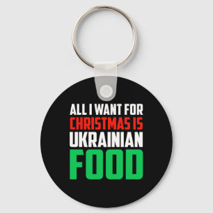All I Want For Christmas Is Ukrainian Food Xmas Uk Keychain
