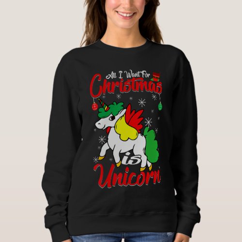 All I Want For Christmas Is Unicorn  Xmas Pajama Sweatshirt