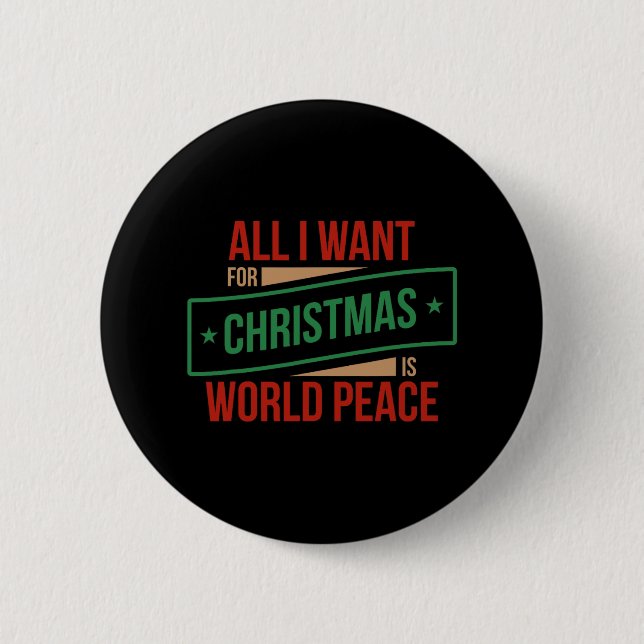 all i want for christmas is world peace  button (Front)
