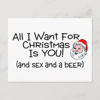All I Want For Christmas Is You And Beer Holiday Postcard
