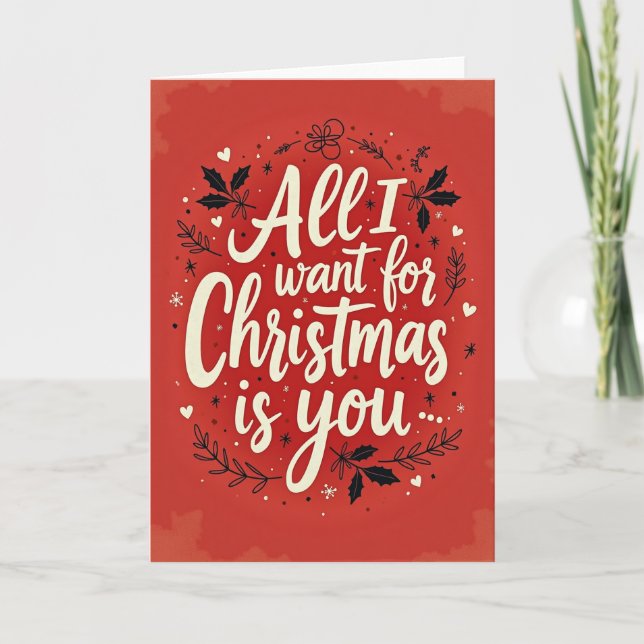 All I Want For Christmas Is You Card (Front)